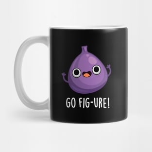 Go Fig-ure Cute Fig Fruit PUn Mug